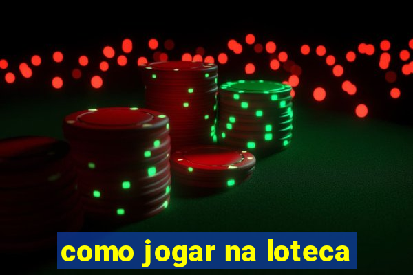 como jogar na loteca
